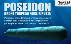 Infografis Drone Torpedo Nuklir Poseidon Rusia, Bisa Hancurkan Kota