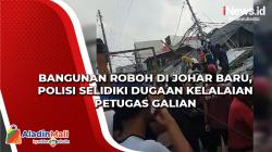 Bangunan Roboh di Johar Baru, Polisi Selidiki Dugaan Kelalaian Petugas Galian