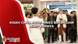 Kisah Cinta Putri Anies Baswedan Mirip Dirinya