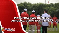 Piala Prabowo Disambut Antusias, Begini Kata Mereka