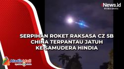 Serpihan Roket Raksasa CZ 5B China Terpantau Jatuh ke Samudera Hindia
