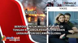 Berpose untuk Majalah Mode di Tengah Kecamuk Perang, Presiden Ukraina Tuai Kecaman Global