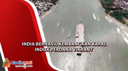 India Berhasil Kembangkan Kapal Induk Perdana Vikrant