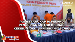Polisi Tangkap 10 Pelaku Pencurian Motor dengan Kekerasan di Tangerang, 5 DPO