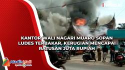 Kantor Wali Nagari Muaro Sopan Ludes Terbakar, Kerugian Mencapai Ratusan Juta Rupiah
