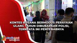 Kontes Busana Bermodus Perayaan Ulang Tahun Dibubarkan Polisi, Ternyata Ini Penyebabnya