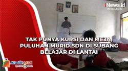 Tak Punya Kursi dan Meja, Puluhan Murid SDN di Subang Belajar di Lantai