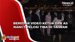 Beredar Video Ketua DPR AS Nancy Pelosi Tiba di Taiwan