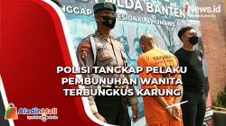 Polisi Tangkap Pelaku Pembunuhan Wanita Terbungkus Karung