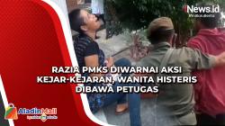 Razia PMKS Diwarnai Aksi Kejar-kejaran, Wanita Histeris Dibawa Petugas