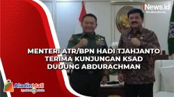 Menteri ATR/BPN Hadi Tjahjanto Terima Kunjungan KSAD Dudung Abdurachman, Ada Apa?