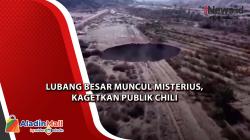  Lubang Besar Muncul Misterius, Kagetkan Publik Chili