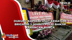 Dukung Kapolri Usut Kematian Brigadir J, Mabes Polri Banjir Karangan Bunga