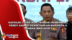 Kapolri: Tidak Ada Tembak Menembak, Ferdy Sambo Perintahkan Bharada E Tembak Brigadir J