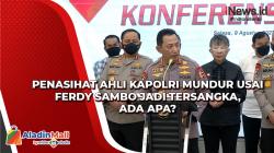 Penasihat Ahli Kapolri Mundur usai Ferdy Sambo jadi Tersangka, Ada Apa?