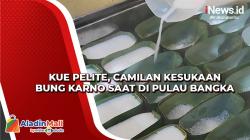 Kue Pelite, Camilan Kesukaan Bung Karno saat di Pulau Bangka