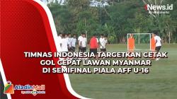 Timnas Indonesia Targetkan Cetak Gol Cepat Lawan Myanmar di Semifinal Piala AFF U-16