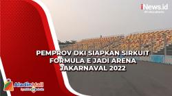 Pemprov DKI Siapkan Sirkuit Formula E jadi Arena Jakarnaval 2022