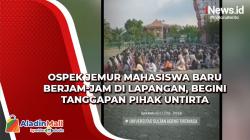 Ospek Jemur Mahasiswa Baru Berjam-jam di Lapangan, Begini Tanggapan Pihak Untirta