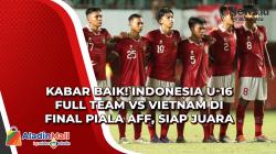 Link Live Streaming Final Piala AFF U-16 Indonesia vs Vietnam, Saatnya Garuda Balas Dendam