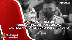 Motif Masih Misteri, Tuduhan Pelecehan Seksual Jadi Skenario Pembunuhan Brigadir J