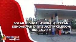 Solar Diduga Langka, Antrean Kendaraan di SPBU Kota Cilegon Hingga 2 Km