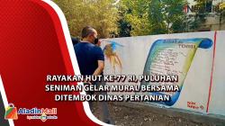Rayakan HUT ke-77 RI, Puluhan Seniman Gelar Mural Bersama Ditembok Dinas Pertanian