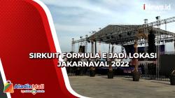 Sirkuit Formula E Jadi Lokasi Jakarnaval 2022