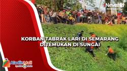 Korban Tabrak Lari Ditemukan di Sungai Semarang