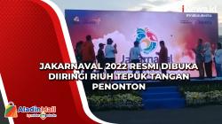 Jakarnaval 2022 Resmi Dibuka Diiringi Riuh Tepuk Tangan Penonton