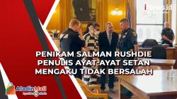 Penikam Salman Rushdie Penulis Ayat-Ayat Setan Mengaku Tidak Bersalah