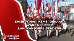 Sambut Hari Kemerdekaan, Warga Jember Lakukan Kirab Bendera