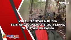 Viral, Tentara Rusia Tertangkap saat Tidur Siang di Hutan Ukraina
