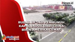 Rudal DF-26D Pembunuh Kapal Induk dari China Bikin Amerika Cemas
