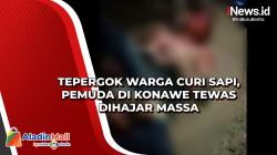 Tepergok Warga Curi Sapi, Pemuda di Konawe Tewas Dihajar Massa