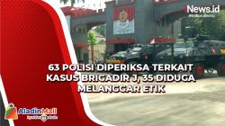 Terus Bertambah! 63 Polisi Diperiksa terkait Kasus Brigadir J, 35 Diduga Melanggar Etik