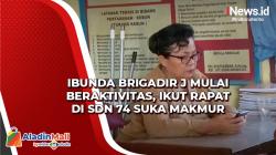 Ibunda Brigadir J Mulai Beraktivitas, Ikut Rapat di SDN 74 Suka Makmur