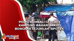 Polisi Kembali Gerebek Kampung Bahari Jakut, Bongkar Sejumlah 'Apotek'