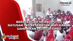 Berseragam Nuansa Merah Putih, Ratusan TKS Kesehatan Way Kanan Sampaikan Petisi di DPRD