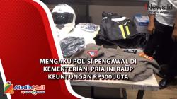 Mengaku Polisi Pengawal di Kementerian, Pria Ini Raup Keuntungan Rp500 Juta