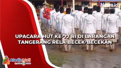 Upacara HUT Ke-77 RI di Larangan Tangerang, Paskibra Rela Becek-becekan
