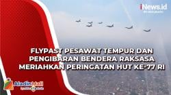 Flypast Pesawat Tempur dan Pengibaran Bendera Raksasa Meriahkan Peringatan HUT Ke-77 RI