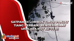 Heroik! Satpam di Lombok Timur Panjat Tiang Perbaiki Bendera saat Upacara HUT Ke-77 RI