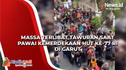 Massa Terlibat Tawuran saat Pawai Peringatan HUT Ke-77 RI di Garut<