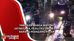 Tawuran Warga Mayong Jatinegara, Fasilitas Umum dan Barang Pedagang Rusak