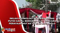 Inilah Kronologi Bendera Merah Putih Gagal Berkibar saat Upacara Perayaan HUT ke-77 RI di Kota Solo
