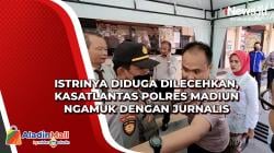 Istrinya Diduga Dilecehkan, Kasatlantas Polres Madiun Ngamuk dengan Jurnalis