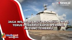 Jaga Wilayah Laut Indonesia TNI AL Terus Perbarui Kapal Perang, Ini yang Terbaru