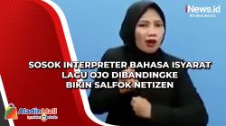Sosok Interpreter Bahasa Isyarat Lagu Ojo Dibandingke Bikin Salfok Netizen
