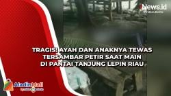 Tragis! Ayah dan Anaknya Tewas Tersambar Petir saat Main di Pantai Tanjung Lepin Riau
